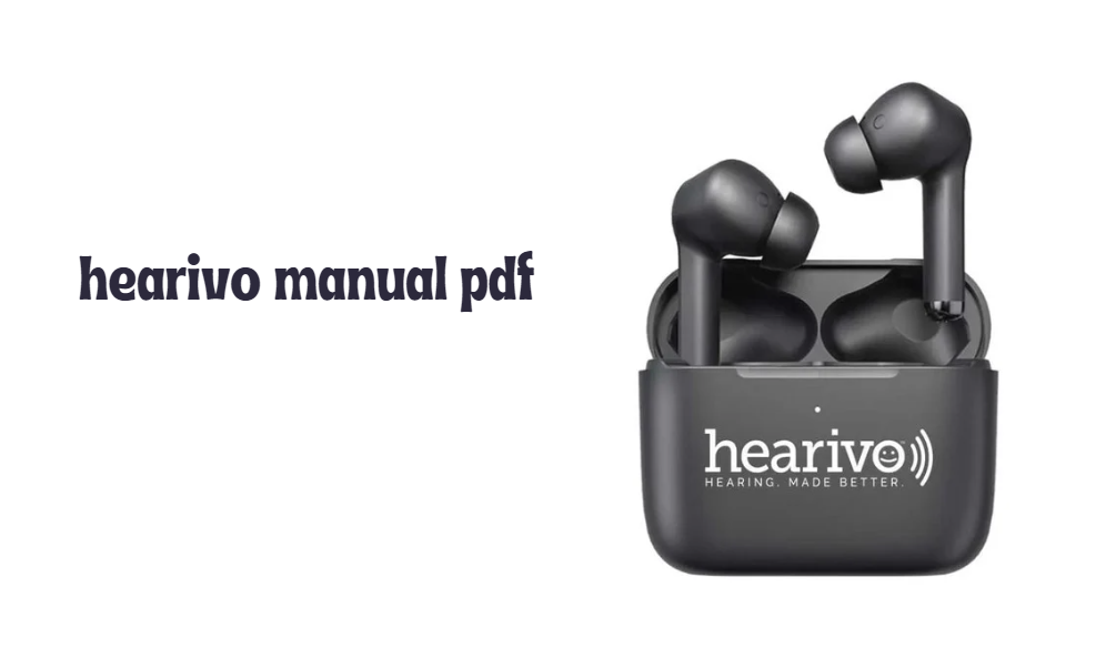 Comprehensive Guide to the Hearivo Manual PDF: Unlocking the Potential of Your Hearing Device