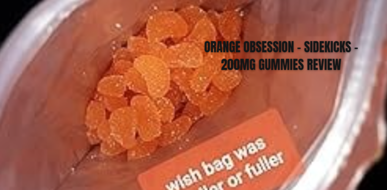 Orange Obsession - Sidekicks - 200mg Gummies Review