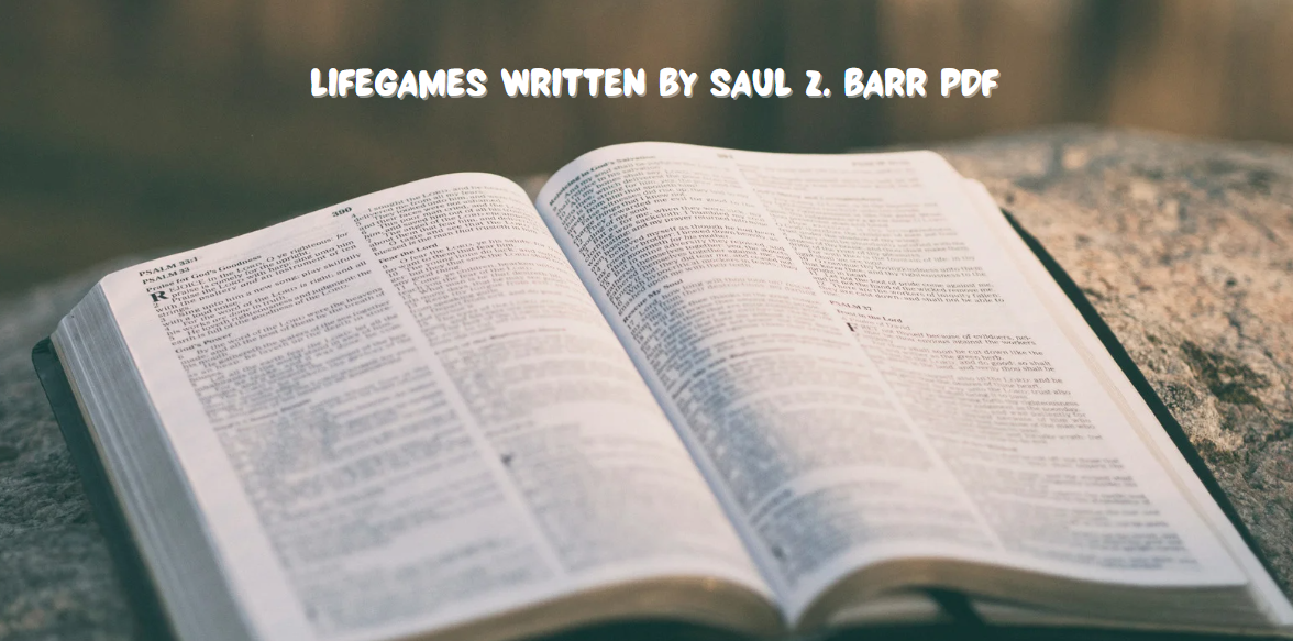 Lifegames Written by Saul Z. Barr PDF